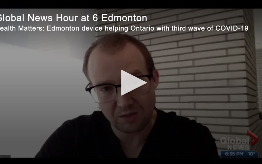 Health Matters: Edmonton device helping Ontario with third wave of COVID-19